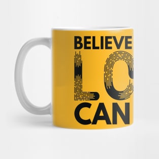 Believe It Or Not LOVE Can Flow - black Mug